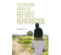 Mollie Gerver The Ethics and Practice of Refugee Repatriation (Copertina rigida)