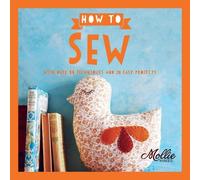 Mollie Makes How to Sew (Tascabile) Mollie Makes