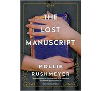Mollie Rushmeyer The Lost Manuscript (Tascabile)
