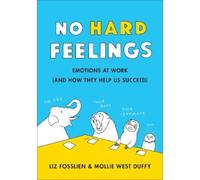 Mollie West Duffy Liz Fosslien No Hard Feelings (Tascabile)
