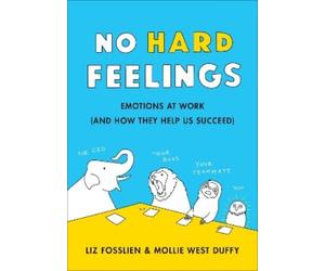 Mollie West Duffy Liz Fosslien No Hard Feelings (Tascabile)