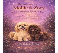 Mollie & Zoey and the Missing Sparkle Trail: The Adventures of Mollie & Zoey