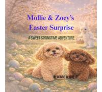 Mollie & Zoey’s Easter Surprise: A Sweet Springtime Adventure