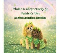Mollie & Zoey’s Lucky St. Patrick’s Day: A Sweet Springtime Adventure