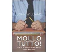 Mollo tutto! E faccio solo quello che mi pare