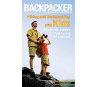 Molly Absolon Backpacker magazine's Hiking and Backpacking with Kids (Tascabile)