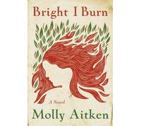 Molly Aitken Bright I Burn (Copertina rigida)