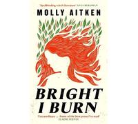 Molly Aitken Bright I Burn (Copertina rigida)