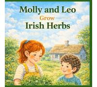 Molly and Leo Grow Irish Herbs