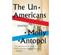Molly Antopol The UnAmericans (Tascabile)