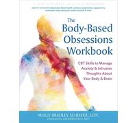 Molly B. Schiffer Jon Hershfield The Body-Based Obsessions Workbook (Tascabile)