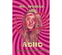Molly Brooks Dridge Me Myself And ADHD (Tascabile)
