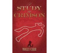 Molly Carr A Study in Crimson - the Further Adventures of Mrs. Watso (Tascabile)
