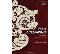 Molly-Claire Gillett Irish Lacemaking (Copertina rigida) Critical Craft Studies