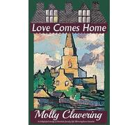Molly Clavering Love Comes Home (Tascabile)