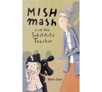Molly Cone Mishmash and the Substitute Teacher (Tascabile)