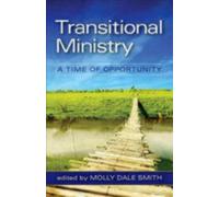 Molly Dale Smith Transitional Ministry (Tascabile)