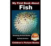Molly Davidson My First Book About Fish - Amazing Animal Books - Ch (Tascabile)