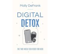 Molly Defrank Digital Detox - The Two-Week Tech Reset for Kids (Tascabile)