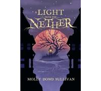 Molly Dowd Sullivan A Light From the Nether (Tascabile)