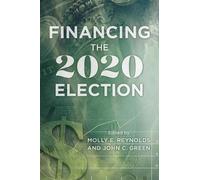 Molly E. Reynolds Financing the 2020 Election (Tascabile)