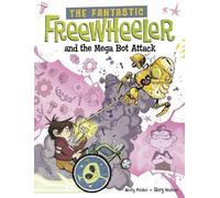 Molly Felder The Fantastic Freewheeler and the Mega Bot Attack (Tascabile)