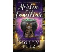 Molly Fitz Merlin Takes a Familiar (Tascabile) Merlin's Magical Mysteries