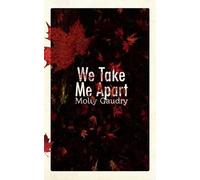 Molly Gaudry We Take Me Apart (Tascabile)
