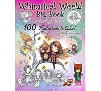 Molly Harrison Whimsical World Big Book Coloring Book 100 Illustrati (Tascabile)