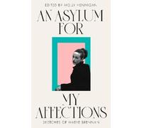 Molly Hennigan AN ASYLUM FOR MY AFFECTIONS (Tascabile)