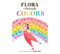 Molly Idle Flora and Friends Colors (Libro di cartone) Flora