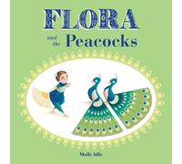 Molly Idle Flora and the Peacocks (Copertina rigida)