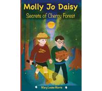 Molly Jo Daisy Secrets of Cherry Forest: A Sibling-Powered Mystery Adventure for Kids Ages 8-11