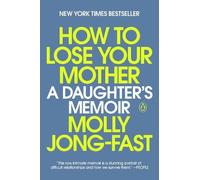 Molly Jong-Fast How to Lose Your Mother (Tascabile)