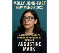 Molly jong-fast New Memoir 2025: A Story of Sobriety, Sorrow, and Forging My Own Path