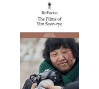 Molly Kim ReFocus: The Films of Yim Soon-rye (Tascabile) (PRESALE 31/08/2025)