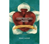 Molly Lackey Confessing Jesus (Tascabile)