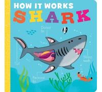 Molly Littleboy How It Works: Shark (Libro di cartone) How It Works