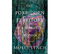 Molly Lynch The Forbidden Territory of a Terrifying Woman (Copertina rigida)