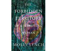 Molly Lynch The Forbidden Territory of A Terrifying Woman (Tascabile)