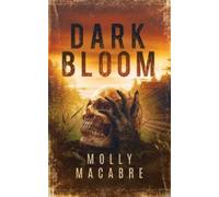 Molly Macabre Dark Bloom (Tascabile) Songs of the Tangled Elegies