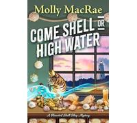 Molly MacRae Come Shell or High Water (Copertina rigida)