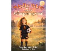 Molly Mae and the Whispering Goal: A story about kindness, courage and teamwork
