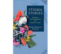 Molly Margaret Kessler Stigma Stories (Copertina rigida)