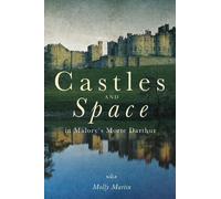 Molly Martin Castles and Space in Malory's Morte Darthur (Copertina rigida)
