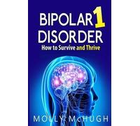 Molly McHugh Bipolar 1 Disorder - How to Survive and Thrive (Tascabile)