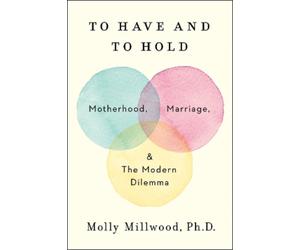 Molly Millwood To Have and to Hold (Copertina rigida)