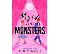 Molly Morris My Ex and Other Monsters (Tascabile)