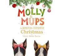 Molly & Mups: A Boston Terrier Christmas