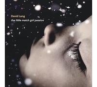 Molly Netter; Sarah Brailey; Trio Mediaeval; Kate Maroney; Gene Stenger; Dashon Burton; Jeffrey Douma - David Lang: The Little Match Girl Passion